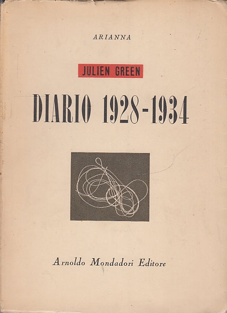 LS- DIARIO 1928/1934 - JULIEN GREEN- MONDADORI- ARIANNA- 1a ED.- 1946- B- ZFS397