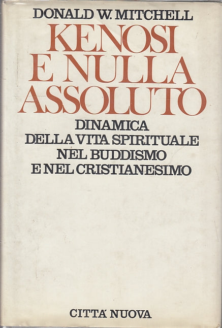 LD- KENOSI E NULLA ASSOLUTO - DONALD MITCHELL - CITTA' NUOVA--- 1993- CS- ZFS397