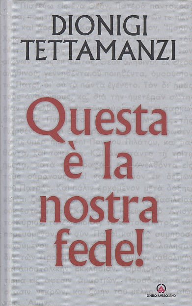 LD- QUESTA E' LA NOSTRA FEDE - TETTAMANZI - CENTRO AMBROSIANO--- 2004- C- ZFS223