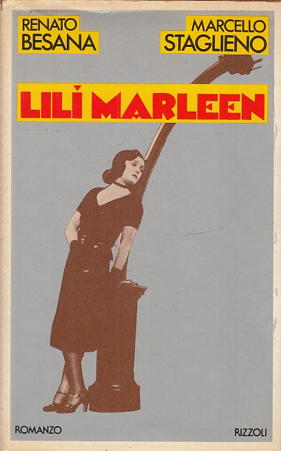 LN- LILI' MARLEEN- RENATO BESANA MARCELLO STAGLIENO- RIZZOLI--- 1980- CS- ZFS616