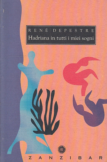 LN- HADRIANA IN TUTTI I MIEI SOGNI - RENE' DEPESTRE- ZANZIBAR--- 1991- B- ZFS223