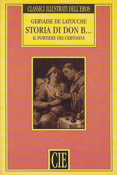 LN- STORIA DI DON B.- GERVAISE DE LATOUCHE- CIE- CLASSICI EROS-- 1993- B- ZFS223