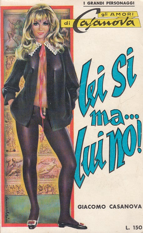 LEI SI MA... LUI NO! - GIACOMO CASANOVA - G.E.I. --- 1965 - B - ZFS293