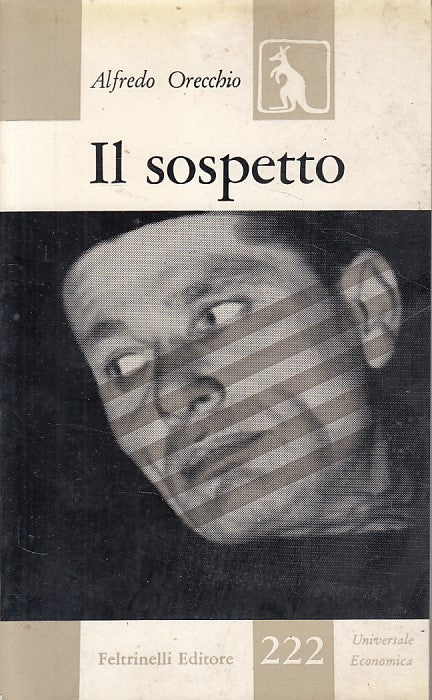 LN- IL SOSPETTO - ALFREDO ORECCHIO - FELTRINELLI -- 1a ED. - 1956 - B - ZFS293
