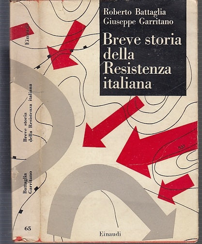 LS- BREVE STORIA DELLA RESISTENZA- GARRITANO BATTAGLIA- EINAUDI--- 1955- BS-MLT4