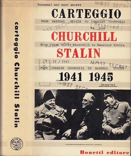 LS- CARTEGGIO CHURCHILL STALIN 1941 1945 -- BONETTI -- 1a ED.- 1965- CS- MLT4
