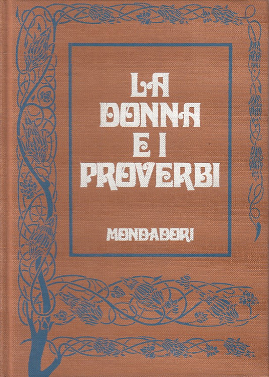 LS- LA DONNA E I PROVERBI - ARGENTIERI - MONDADORI --- 1970 - C - ZFS331