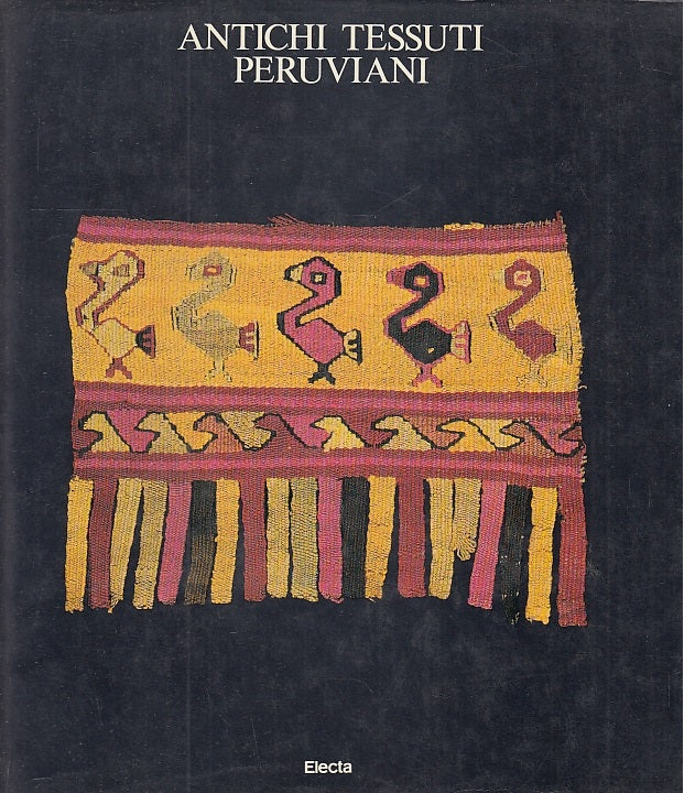 LT- ANTICHI TESSUTI PERUVIANI - LAURENCICH MINELLI - ELECTA --- 1984- CS- ZFS678