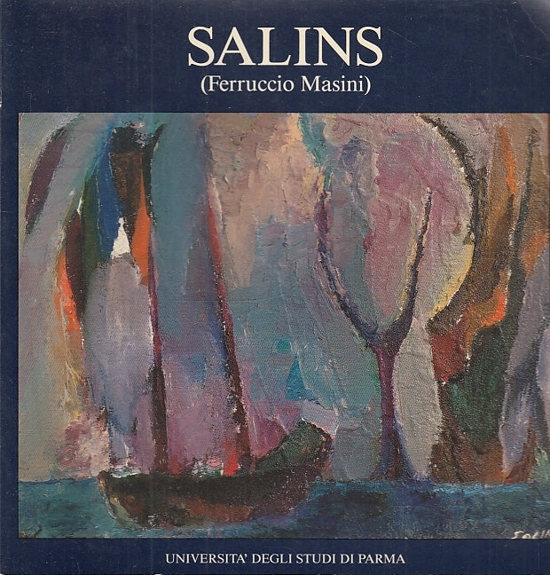 LT- SALINS FERRUCCIO MASINI CATALOGO MOSTRA-- UNIVERSITA' PARMA--- 1988-B-ZFS705