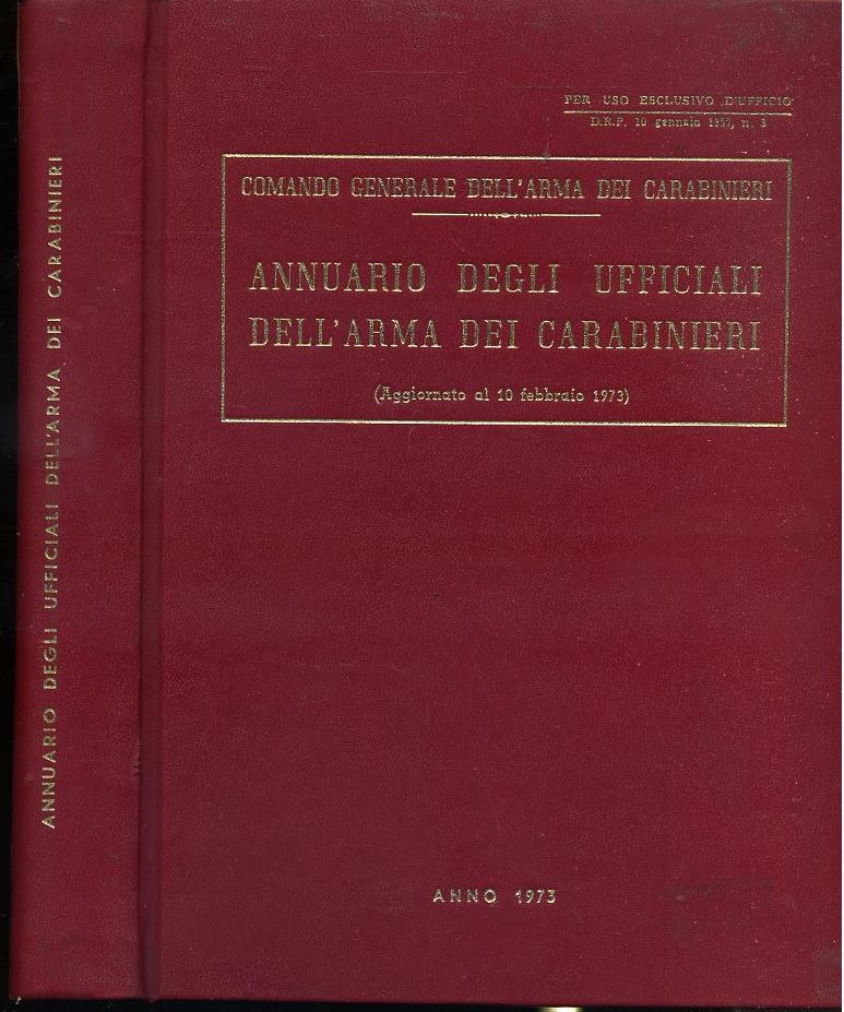 LZ- ANNUARIO DEGLI UFFICIALI DELL'ARMA DEI CARABINIERI ----- 1973 - C- XFS64