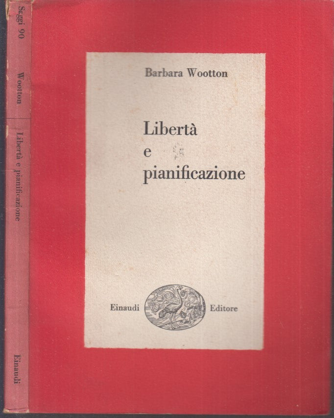 LS- LIBERTA' E PIANIFICAZIONE - WOOTTON - EINAUDI - SAGGI -- 1947 - B - XFS24