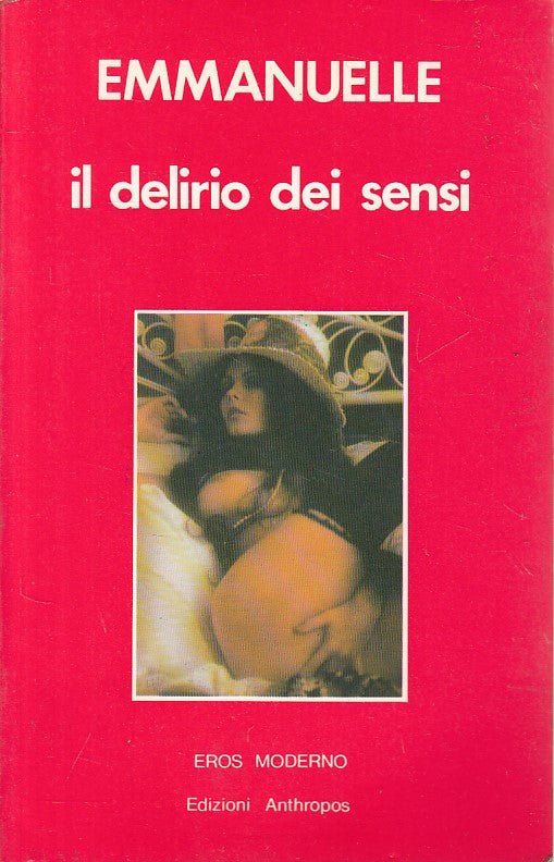LN- IL DELIRIO DEI SENSI- EMMANUELLE- ANTHROPOS- EROS MODERNO -- 1979 - B - ZFS9
