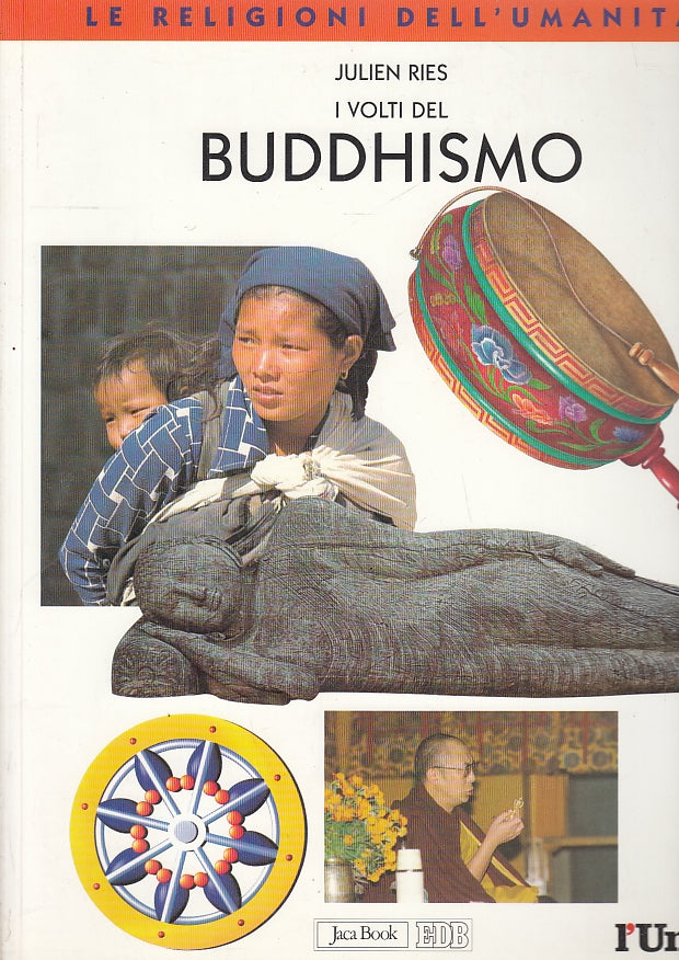 LS- LE RELIGIONI DELL'UMANITA' BUDDHISMO - RIES - JACA BOOK --- 2004 - B- YFS554