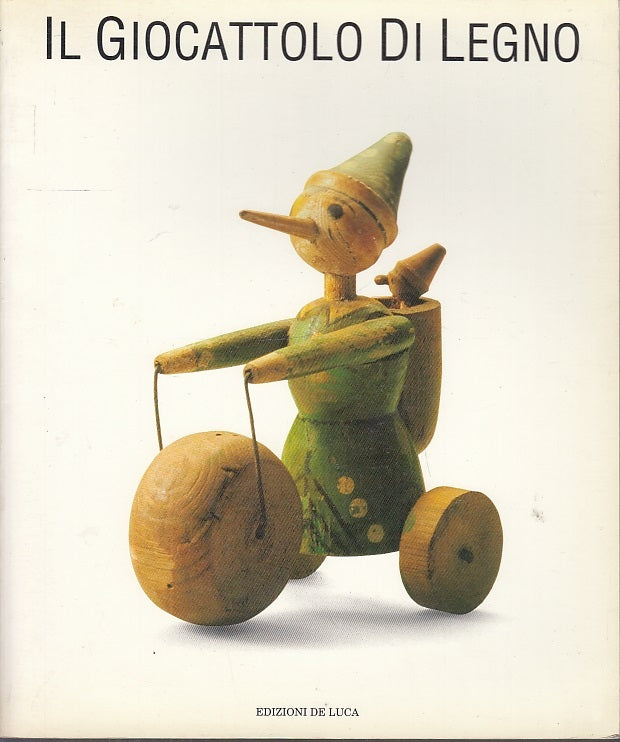LT- IL GIOCATTOLO DI LEGNO PINOCCHIO CATALOGO MOSTRA-- DE LUCA--- 1994- B-YFS346