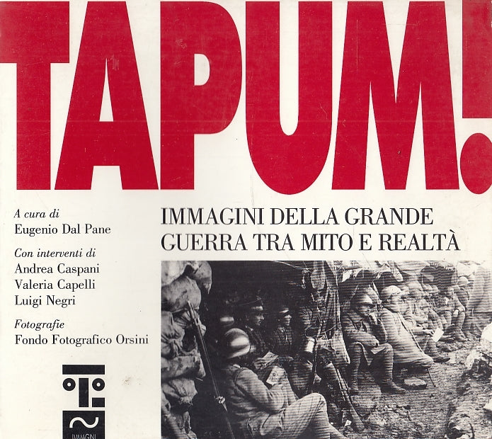 Tapum Immagini grande guerra tra mito e realta' - Eugenio dal Pane - YFS225