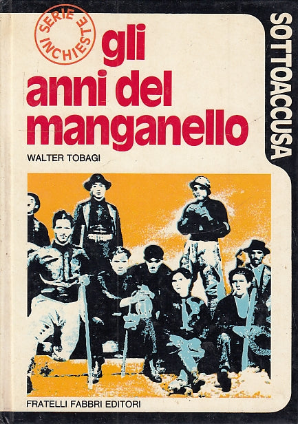 LS- GLI ANNI DEL MANGANELLO - TOBAGI - FABBRI - SOTTOACCUSA-- 1973- C- ZFS320