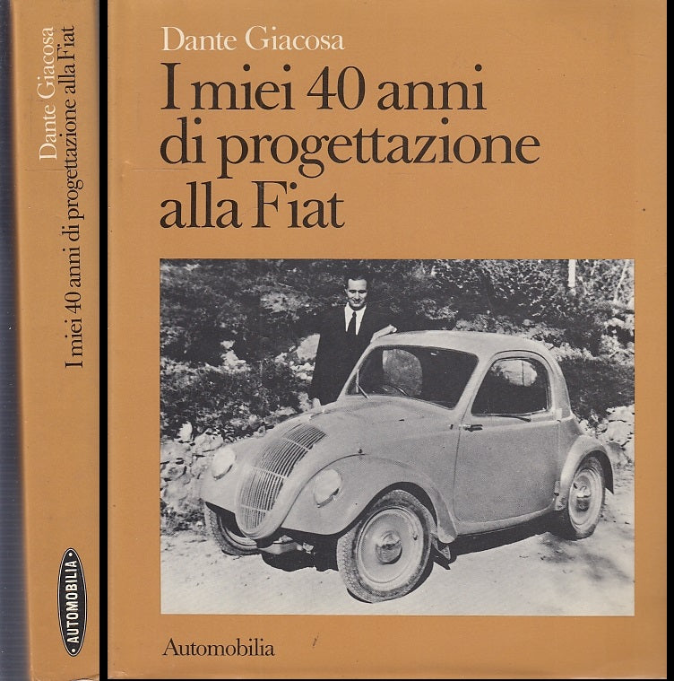LS- I MIEI 40 ANNI DI PROGETTAZIONE ALLA FIAT- DANTE GIACOSA---- 1979- CS- XFS65