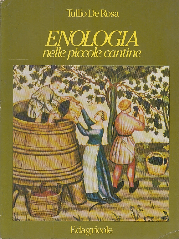 LZ- ENOLOGIA NELLE PICCOLE CANTINE - TULLIO DE ROSA- EDAGRICOLE- 1989- B- YFS111