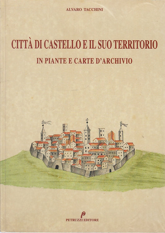 LV- CITTA' DI CASTELLO E IL SUO TERRITORIO- TACCHINI- PETRUZZI--- 1996- B-YFS708
