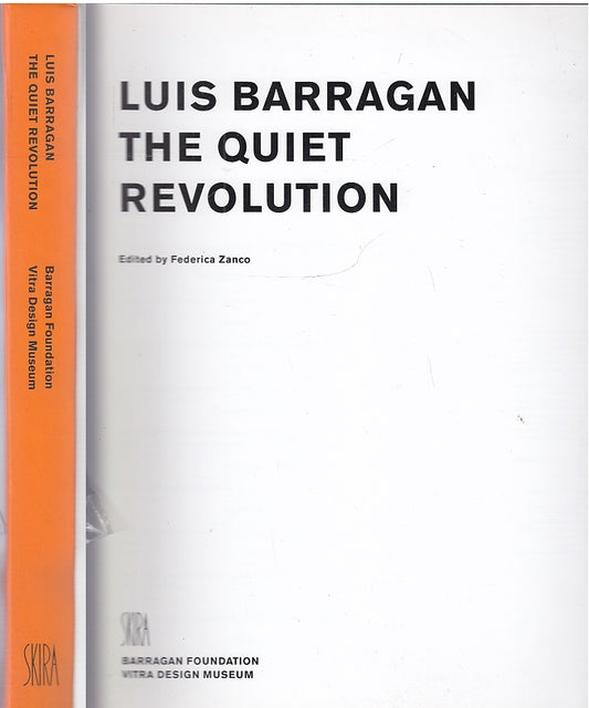LT- LUIS BARRAGAN THE QUIET REVOLUTION VITRA DESIGN -- SKIRA--- 2001- C- YFS642