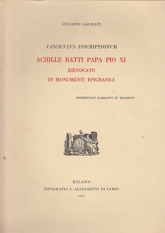 LD- ACHILLE RATTI PAPA PIO XI - GIOVANNI GALBIATI- ALLEGRETTI--- 1957- B- YFS704