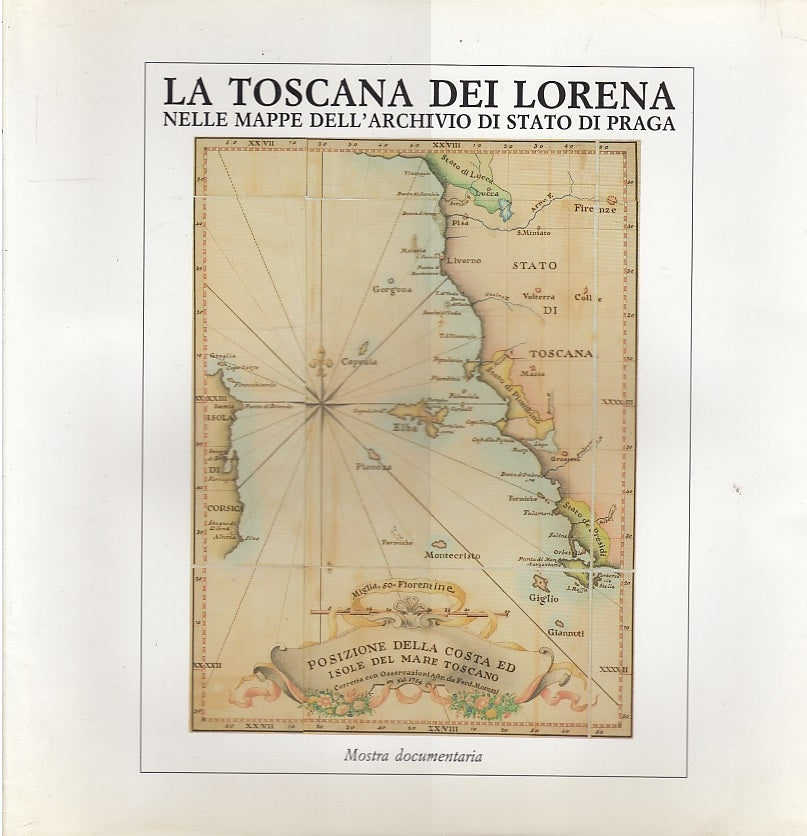 LS- LA TOSCANA DEI LORENA MAPPE ARCHIVIO DI STATO DI PRAGA----- 1991- CS- YFS465