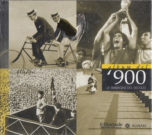 LS- ALBUM DEL '900 LE IMMAGINI DEL SECOLO -- ALINARI- GIORNALE-- 2003- C- YFS465
