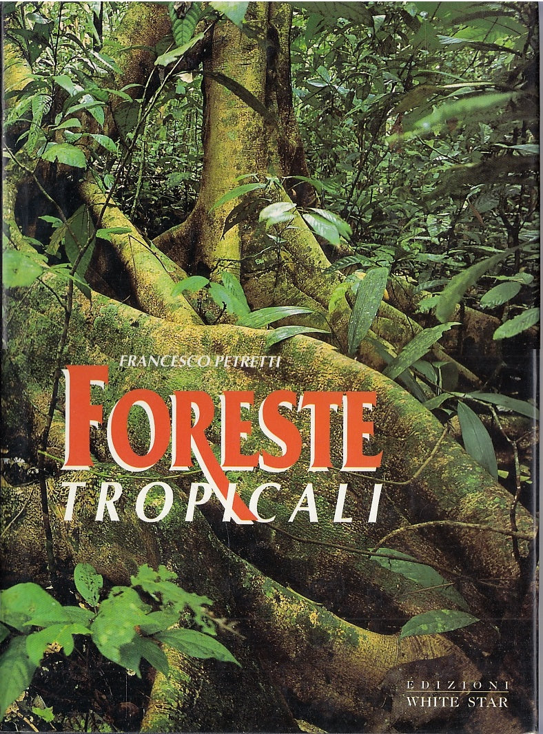 LZ- FORESTE TROPICALI  - FRANCESCA PETRETTI - WHITE STAR --- 1995 - CS - YFS518