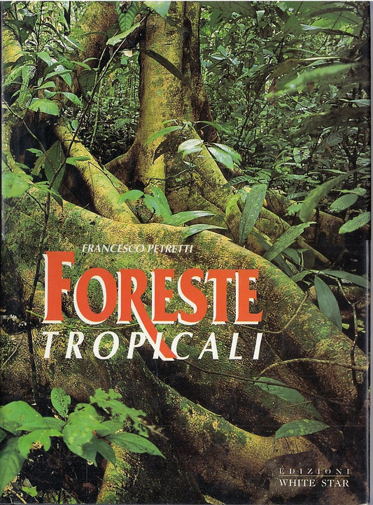 LZ- FORESTE TROPICALI  - FRANCESCA PETRETTI - WHITE STAR --- 1995 - CS - YFS518
