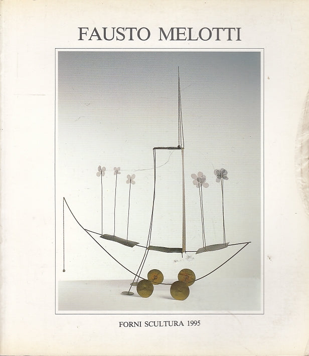 LT- FAUSTO MELOTTI CATALOGO OPERE 1944/1986 -- FORNI SCULTURA--- 1995- B- YFS512