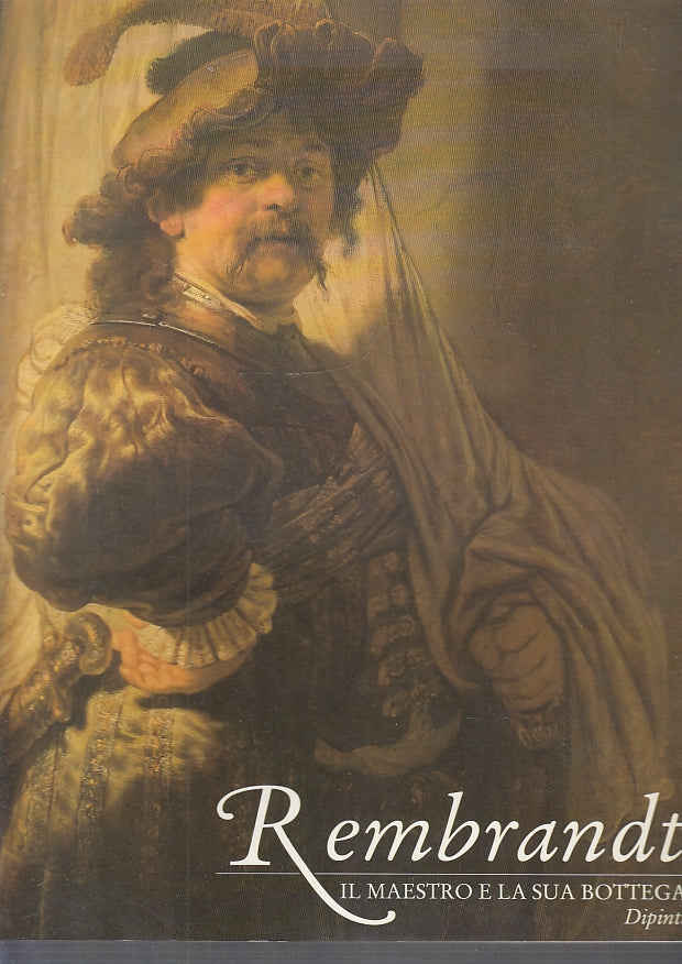 LT- REMBRANDT IL MAESTRO E LA SUA BOTTEGA -- LEONARDO DE LUCA--- 1991- B- YFS239