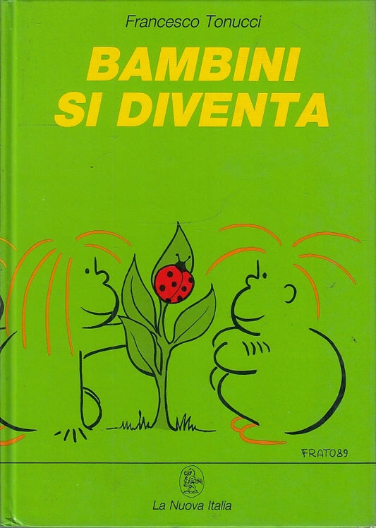 LB- BAMBINI SI DIVENTA - FRANCESCO TONUCCI - LA NUOVA ITALIA --- 1989- C- YFS285