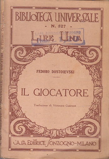 LN- IL GIOCATORE - DOSTOIEVSKI- SONZOGNO- BIBLIOTECA UNIVERSALE-- 1923- B- XFS42