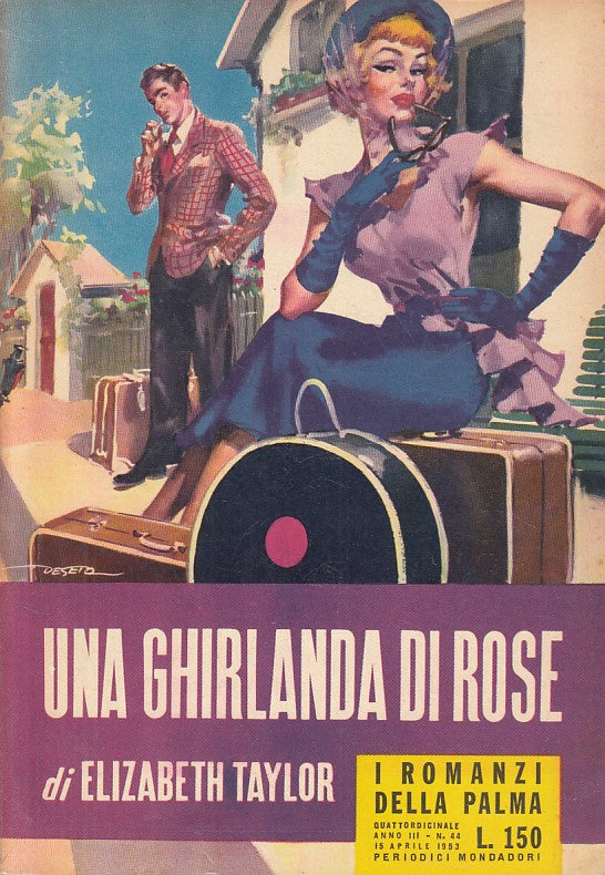 LN- UNA GHIRLANDA DI ROSE - TAYLOR - MONDADORI- ROMANZI PALMA-- 1953 - B - ZFS18