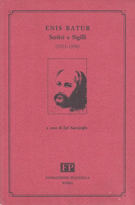 LN- SCRITTI E SIGILLI 1973/90 - ENIS BATUR - PIAZZOLLA --- 1992 - B - ZFS18
