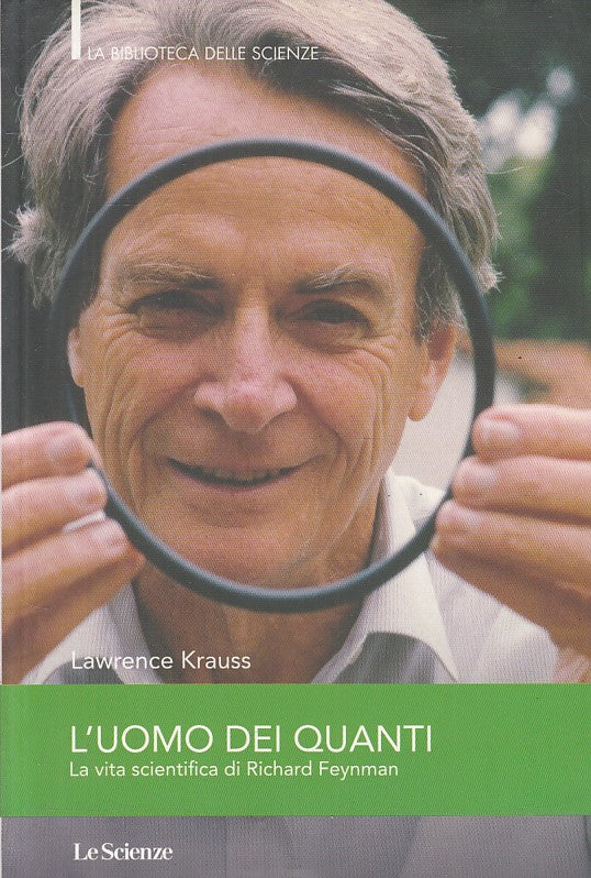 LZ- L'UOMO DEI QUANTI RICHARD FEYNMAN - KRAUSS - LE SCIENZE --- 2011 - B - ZFS18