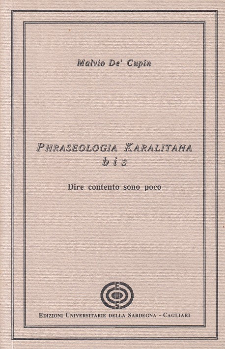 LS- PHRASEOLOGIA KARALITANA BIS - DE CUPIN - SARDEGNA --- 1991 - B - ZFS17