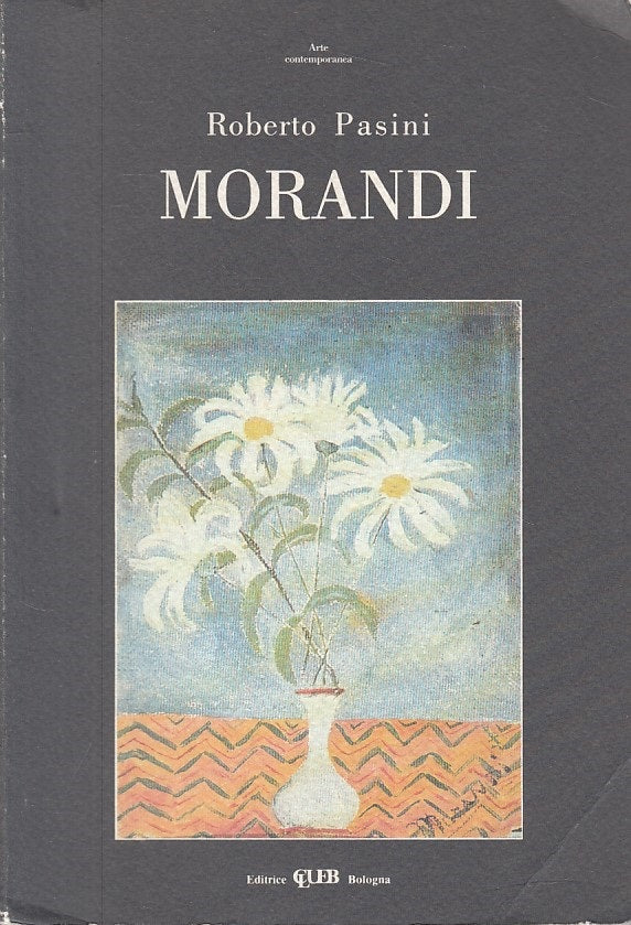 LT- MORANDI - ROBERTO PASINI - CLUEB- ARTE CONTEMPORANEA -- 1989 - B - YFS604