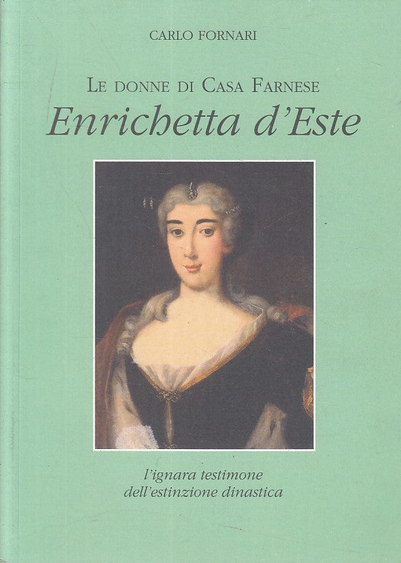 LS- ENRICHETTA D'ESTE - FORNARI - PARMA - DONNE CASA FARNESE-- 2015 - B - YFS419
