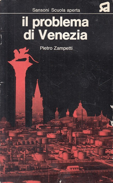 LS- IL PROBLEMA DI VENEZIA- ZAMPETTI- SANSONI- SCUOLA APERTA-- 1976 - B - ZFS410