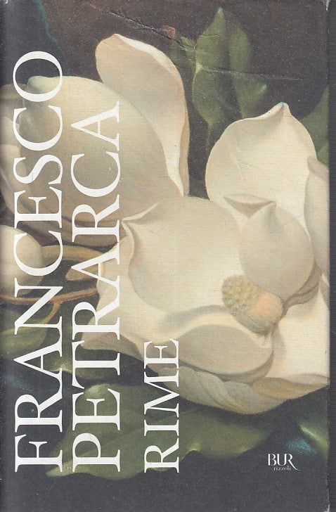 RIME - FRANCESCO PETRARCA - RIZZOLI - GRANDI CLASSICI -- 2009 - CS - ZFS410