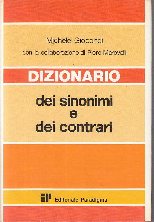 LZ- DIZIONARIO SINONIMI E CONTRARI - GIOCONDI - PARADIGMA --- 1988 - CS - ZFS414
