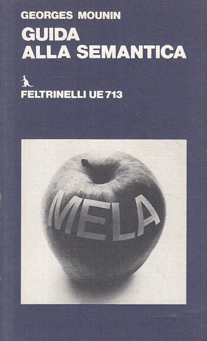 LS- GUIDA ALLA SEMANTICA - MOUNIN - FELTRINELLI -- 1a ED. - 1975 - B - ZFS414