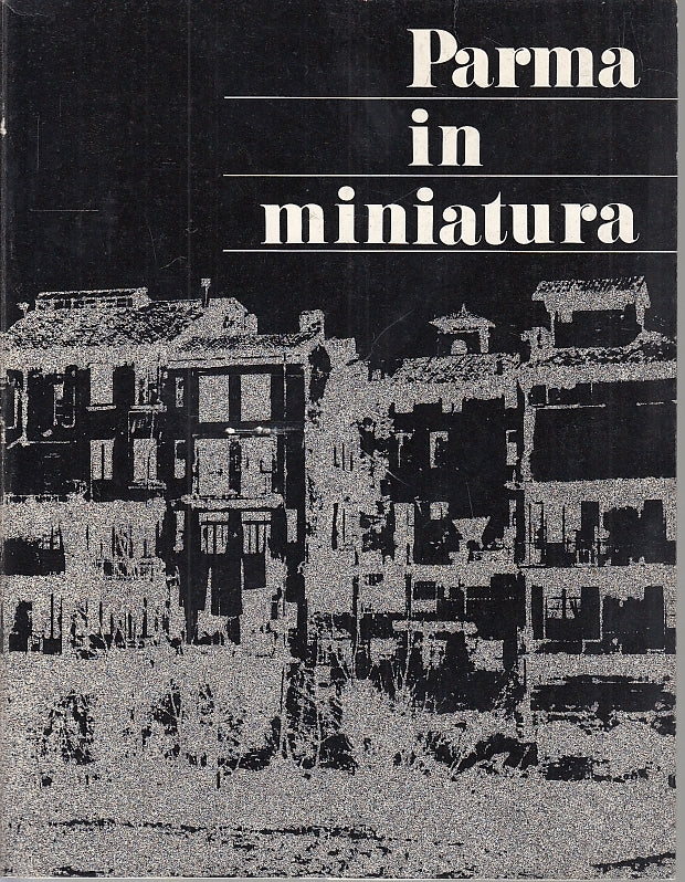 LS- PARMA IN MINIATURA -- TIPOGRAFIA BENEDETTINA --- 1986 - BS- WPR319