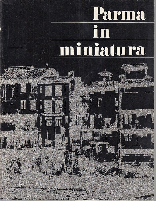 LS- PARMA IN MINIATURA -- TIPOGRAFIA BENEDETTINA --- 1986 - BS- WPR319
