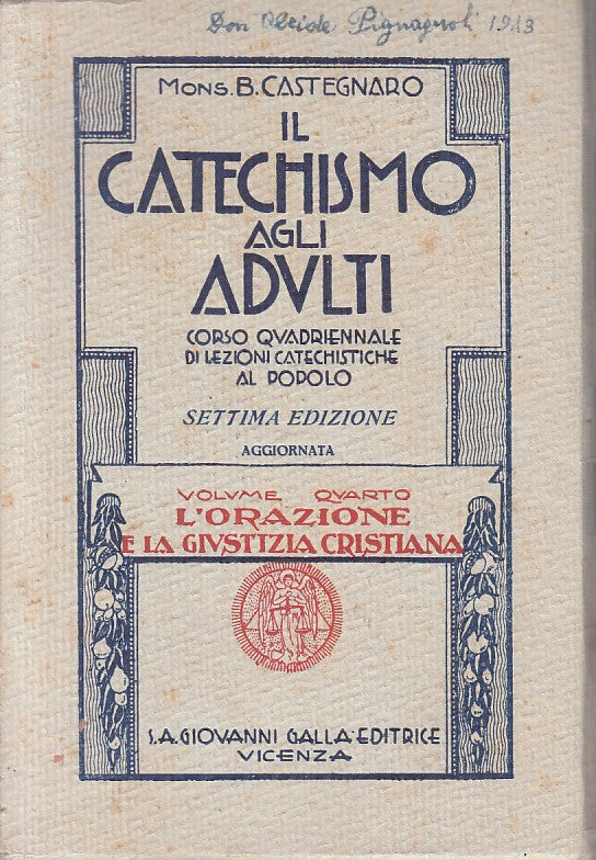 LD- IL CATECHISMO AGLI ADULTI VOL.4 - CASTEGNARO - VICENZA --- 1942 - B - YFS634