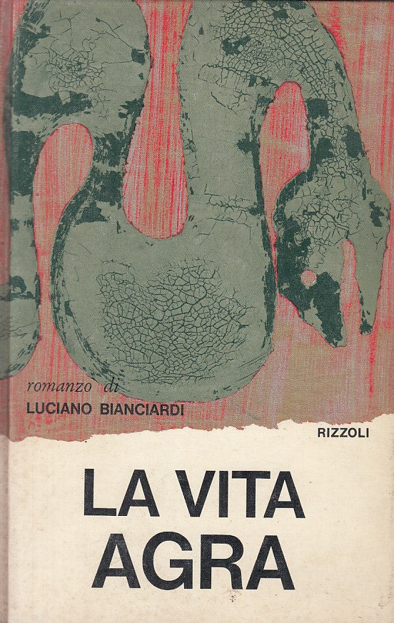 LN- LA VITA AGRA - LUCIANO BIANCIARDI - RIZZOLI - SCALA -- 1971 - C - YFS498