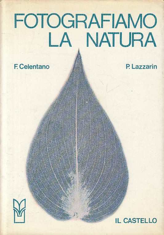 LZ- FOTOGRAFIAMO LA NATURA - CELENTANO LAZZARIN - CASTELLO--- 1977 - CS - YFS498