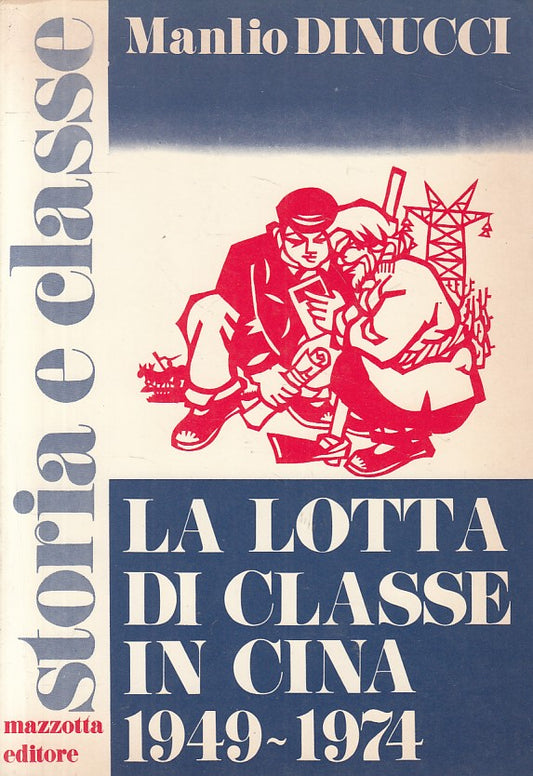 LS- LOTTA DI CLASSE IN CINA 1949/74 - DINUCCI - MAZZOTTA --- 1975 - B - YFS407