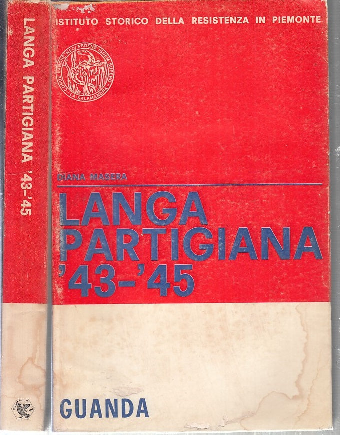 LS- LANGA PARTIGIANA '43/'45 RESISTENZA - DIANA MASERA - GUANDA--- 1971- BS- WPR